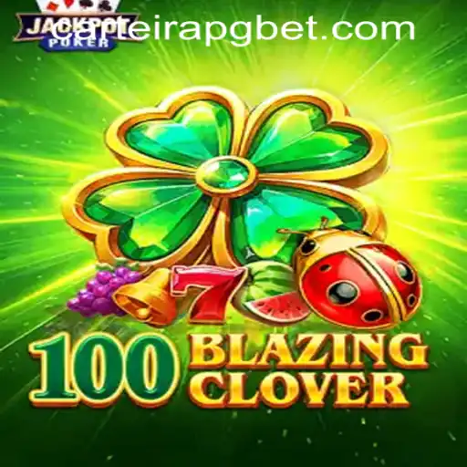 Descubra o Fascinante Jogo 100BlazingClover